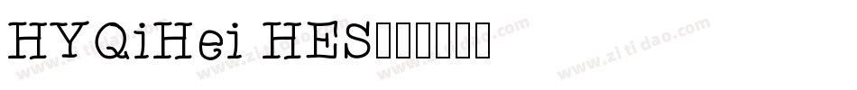HYQiHei HES字体转换